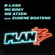 Plan B feat Eugene Boateng Die Atzen Single