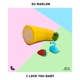 I Love You Baby Single