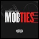 Mob Ties feat Loaded Lux Single