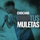 Tus Muletas Single