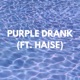 Purple drank feat Haise Single