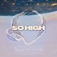 So High The Remixes EP
