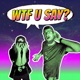 WTF U SAY Single