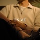 On Me Single