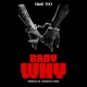 Baby Why feat Ice Money Single