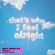 That s why I feel alright Single