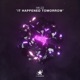 It Happened Tomorrow Extended Mix Single