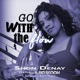 Go with the Flow feat Big Skoon Single