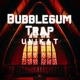 Bubblegum Trap Single