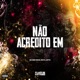 Não Acredito Em Single