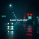 Rainy Daze Drift