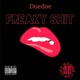 Freaky Shit Single