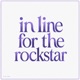 IN LINE FOR THE ROCKSTAR Single