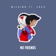 No Friends feat Ango Single