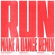 Run Make A Dance Remix Single