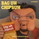 BAG UH CHIPSUH feat DEACON Single