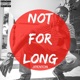 Not For Long Single