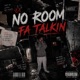 No room fa talkin feat Passdakup Single