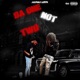 Da One Not Two feat lasteppa lidktriim Single