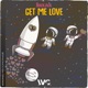 Get Me Love Single