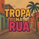 Tropa na Rua Single