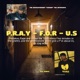 P R A Y F O R U S feat 9th Prince Single