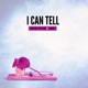 I Can Tell feat Seanzy Single