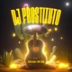 Dj Prostituto do Pizeiro feat DJAY VMC Single