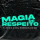 Magia de Respeito feat MC OUÁ Single