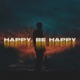 Happy Be Happy Single