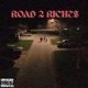 ROAD 2 RICHE
