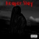 Reaper Slay Single