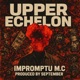 UPPER ECHELON feat IMPROMPTU MC Single