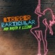 Stripper Particular Single