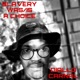 Slavery Was Is a Choice