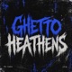 Ghetto Heathens feat OTM Single