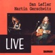 Dan Lefler Martin Gerschwitz Live