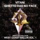 Ghetto Has No Face West Coast Ballin Vol 1 Single