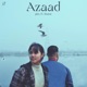 Azaad feat Huzur Single
