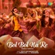 Bol Bol Na Re Bengali Version Single