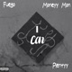 I Can feat Moneyy Mon Plentyy Single