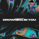 Drowning In You Single