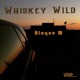 Whiskey Wild Single