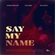 Say my name feat Issairo Single