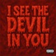 I see the Devil in YOU Single