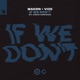 If We Don t feat Coach Harrison Extended Mix Single
