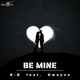 Be Mine feat Dwayne Single