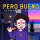 Pero Bueno feat ScotHC Single