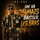 On va jamais baisser les bras Single