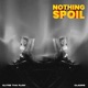 Nothing Spoil feat Oladips Single